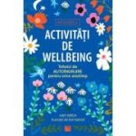 Activitati de wellbeing. Tehnici de autoingrijire pentru orice anotimp - Amy Birch