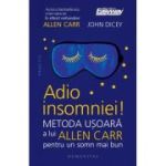 Adio insomniei! Metoda usoara a lui Allen Carr pentru un somn mai bun - Allen Carr