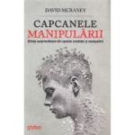 Capcanele manipularii - David McRaney