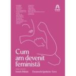 Cum am devenit feminista - Emanuela Ignatoiu-Sora, Ionela Baluta