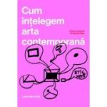 Cum intelegem arta contemporana - George Plesu