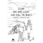 Cum mi-am luat un cal in Bali - Andrei Sebastian