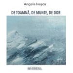 De toamna, de munte, de dor - Angela Ivascu