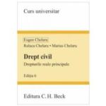 Drept civil. Drepturile reale principale. Editia 6 - Eugen Chelaru