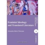 Feminist Ideology and Translated Literature - Alexandra-Maria Vrinceanu