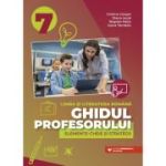 Ghidul profesorului. Elemente-cheie si strategii. Clasa 7 Limba si literatura romana - Cristina Cergan