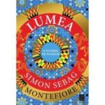 Lumea. O istorie de familie - Simon Sebag Montefiore