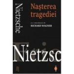 Nasterea tragediei - Friedrich Nietzsche