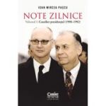 Note zilnice. Vol. 1. Consilier prezidential (1990-1992) - Ioan Mircea Pascu