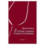 O istorie literara a vinului in Romania - Razvan Voncu