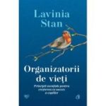 Organizatorii de vieti. Principii esentiale pentru cresterea cu succes a copiilor - Lavinia Stan