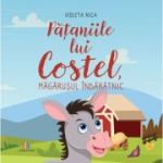 Pataniile lui Costel, magarusul indaratnic - Violeta Nica