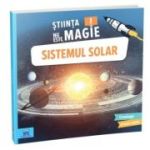 Stiinta nu este magie! Sistemul Solar - Sophie Bazin