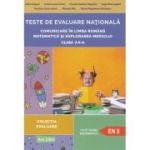 Teste de evaluare nationala clasa a 2-a. Comunicare in Limba Romana, Matematica si Explorarea Mediului - Adina Grigore