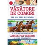 Vanatorii de comori. Cea mai tare aventura! - James Patterson, Chris Grabenstein