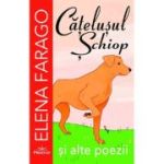 Catelusul schiop si alte poezii - Elena Farago