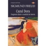 Cazul Dora. Fragment dintr-o analiza de isterie - Sigmund Freud