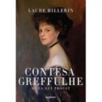 Contesa Greffulhe. Muza lui Proust - Laure Hillerin