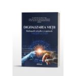 Digitalizarea vietii: radiografii stiintifice si spirituale - Pr. prof. dr. Ioan C. Tesu