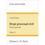 Drept procesual civil. Partea speciala Editia 13 - Claudia Rosu