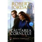 In cautarea cornului (volumul 2 din seria Roata timpului) - Robert Jordan
