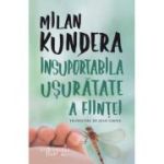 Insuportabila usuratate a fiintei - Milan Kundera