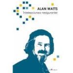 Intelepciunea nesigurantei - Alan Watts