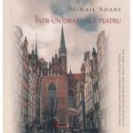 Intr-un oras fara teatru - Mihail Soare