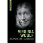 Jurnalul unei scriitoare. Autobiografia - Virginia Woolf