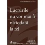 Lucrurile nu vor mai fi niciodata la fel - Lucian P. Petrescu