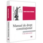 Manual de drept constitutional - Bogdan Dumitru Moloman