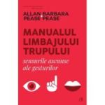 Manualul limbajului trupului. Sensurile ascunse ale gesturilor - Allan Pease, Barbara Pease