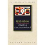 Metafizica si Cosmologie orientala - Rene Guenon