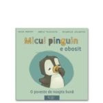 Micul pinguin e obosit - Joëlle Tourlonias, Peter Maffay, Hendrikje Balsmeyer