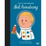 Neil Armstrong. Volumul 11. Copii cu visuri indraznete - Maria Isabel Sanchez Vegara