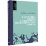 Raspunderea juridica a personalului din invatamantul superior - Lucian Gheorghe