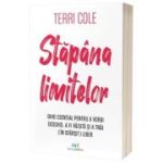 Stapana limitelor. Ghid esential pentru a vorbi deschis, a fi vazuta si a trai (in sfarsit) liber - Terri Cole