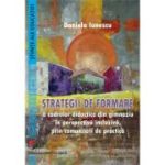 Strategii de formare a cadrelor didactice din gimnaziu in perspectiva incluziva, prin comunitati de practica - Daniela Ionescu