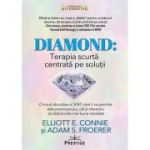 DIAMOND. Terapia scurta centrata pe solutii - Elliott E. Connie