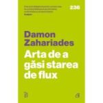 Arta de a gasi starea de flux - Damon Zahariades