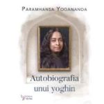 Autobiografia unui yoghin - Paramhansa Yogananda