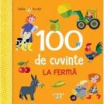 Bebe invata. 100 de cuvinte. La ferma - Iris Blanck