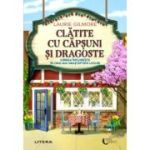 Clatite cu capsuni si dragoste - Laurie Gilmore