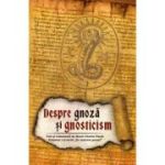 Despre gnoza si gnosticism - Henri-Charles Puech