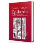 Epifania - cele din urma poeme de dragoste crestina - editia a 2-a - Daniel-Ilie Turcea