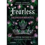 Fearless. Deznodamantul - Lauren Roberts