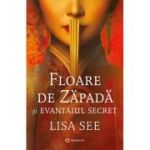 Floare de Zapada si evantaiul secret - Lisa See