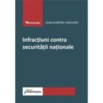 Infractiuni contra securitatii nationale - Ioan Dumitru Apachitei