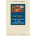 Introducere generala in studiul doctrinelor hinduse - Rene Guenon