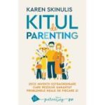 Kitul de parenting - Karen Skinulis